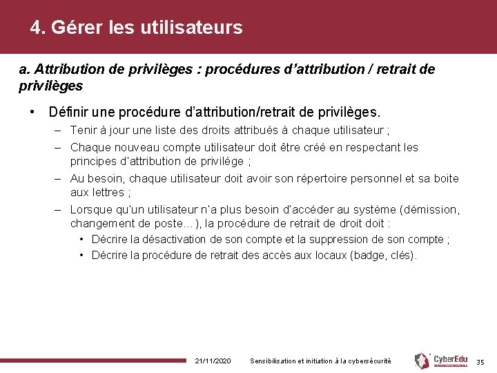 4. Gérer les utilisateurs a. Attribution de privilèges : procédures d’attribution / retrait de