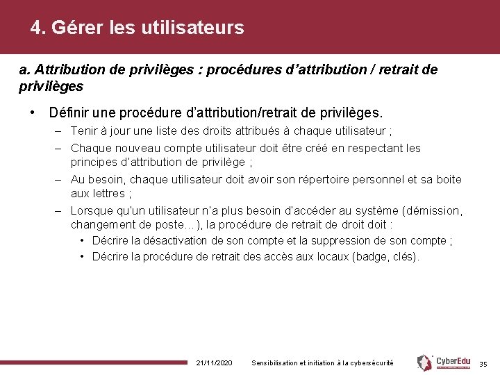 4. Gérer les utilisateurs a. Attribution de privilèges : procédures d’attribution / retrait de 4. Gérer les utilisateurs a. Attribution de privilèges : procédures d’attribution / retrait de