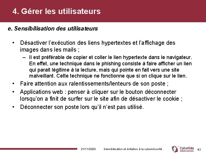 4. Gérer les utilisateurs e. Sensibilisation des utilisateurs • Désactiver l’exécution des liens hypertextes