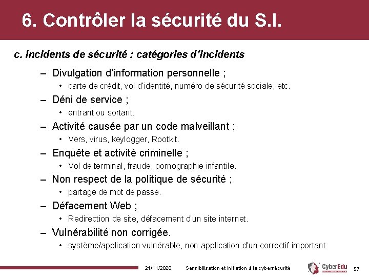 6. Contrôler la sécurité du S. I. c. Incidents de sécurité : catégories d’incidents