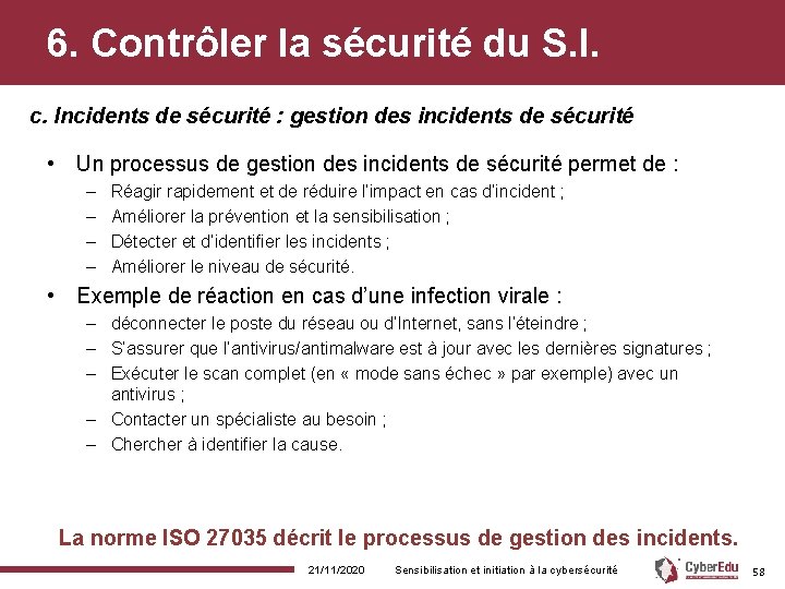 6. Contrôler la sécurité du S. I. c. Incidents de sécurité : gestion des