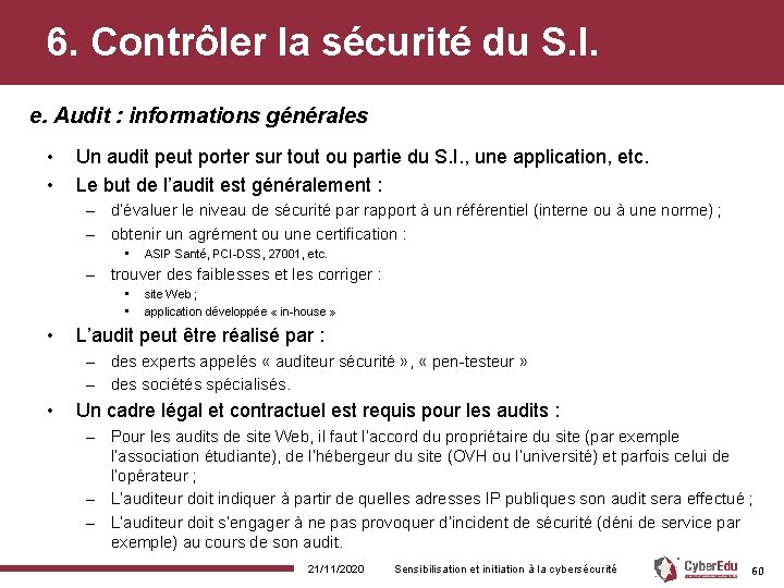 6. Contrôler la sécurité du S. I. e. Audit : informations générales • •