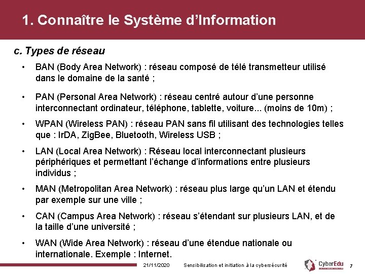 1. Connaître le Système d’Information c. Types de réseau • BAN (Body Area Network)