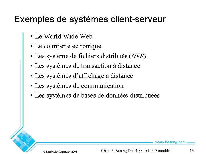 Exemples de systèmes client-serveur • Le World Wide Web • Le courrier électronique •