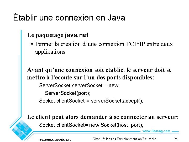 Établir une connexion en Java Le paquetage java. net • Permet la création d’une