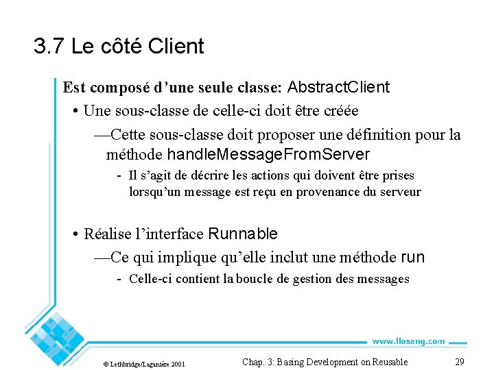 3. 7 Le côté Client Est composé d’une seule classe: Abstract. Client • Une