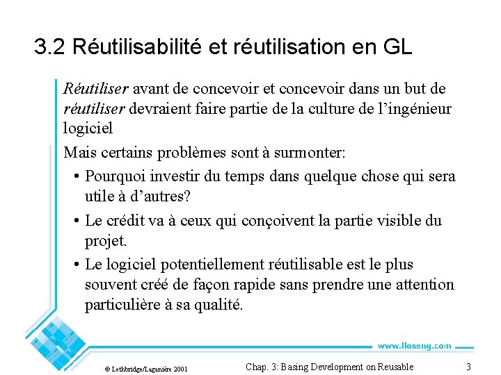 3. 2 Réutilisabilité et réutilisation en GL Réutiliser avant de concevoir et concevoir dans