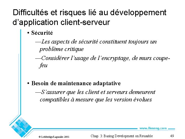Difficultés et risques lié au développement d’application client-serveur • Sécurité —Les aspects de sécurité