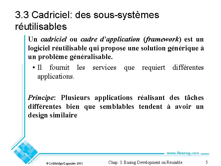 3. 3 Cadriciel: des sous-systèmes réutilisables Un cadriciel ou cadre d’application (framework) est un