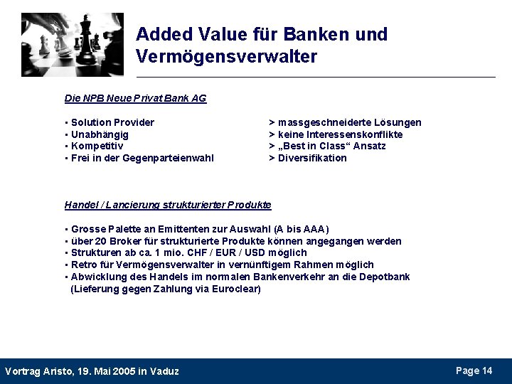 Added Value für Banken und Vermögensverwalter Die NPB Neue Privat Bank AG • Solution