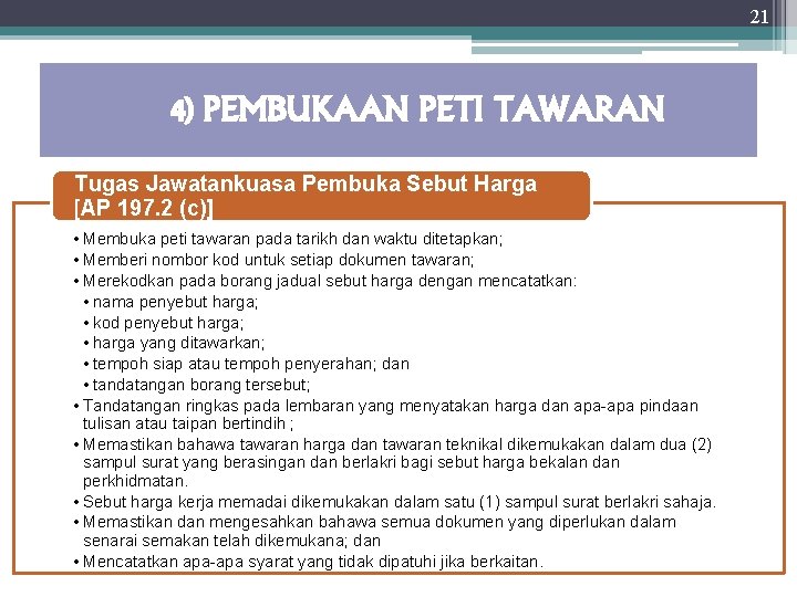 21 4) PEMBUKAAN PETI TAWARAN Tugas Jawatankuasa Pembuka Sebut Harga [AP 197. 2 (c)]