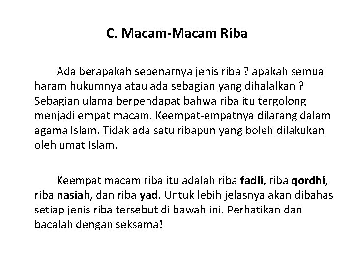 C. Macam-Macam Riba Ada berapakah sebenarnya jenis riba ? apakah semua haram hukumnya atau C. Macam-Macam Riba Ada berapakah sebenarnya jenis riba ? apakah semua haram hukumnya atau