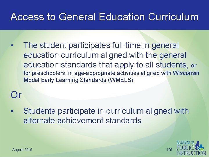 Access to General Education Curriculum • The student participates full-time in general education curriculum