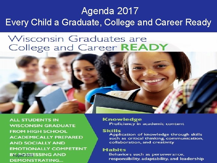  Agenda 2017 Every Child a Graduate, College and Career Ready August 2016 11