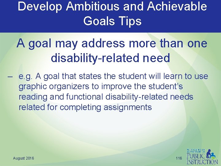 Develop Ambitious and Achievable Goals Tips A goal may address more than one disability-related