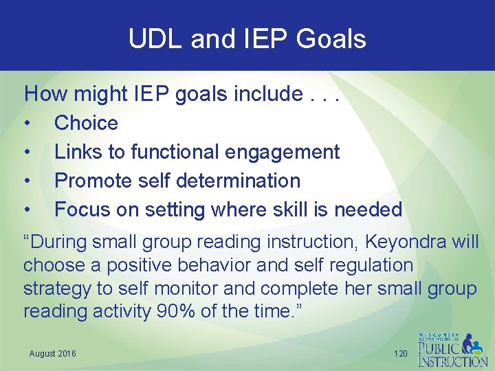 UDL and IEP Goals How might IEP goals include. . . • Choice •
