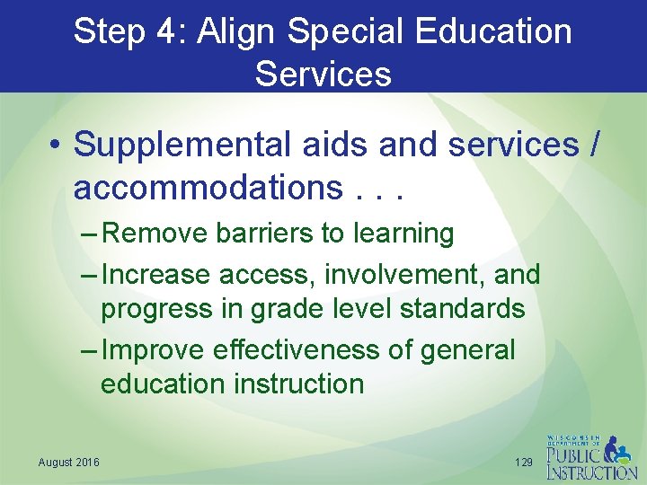 Step 4: Align Special Education Services • Supplemental aids and services / accommodations. .