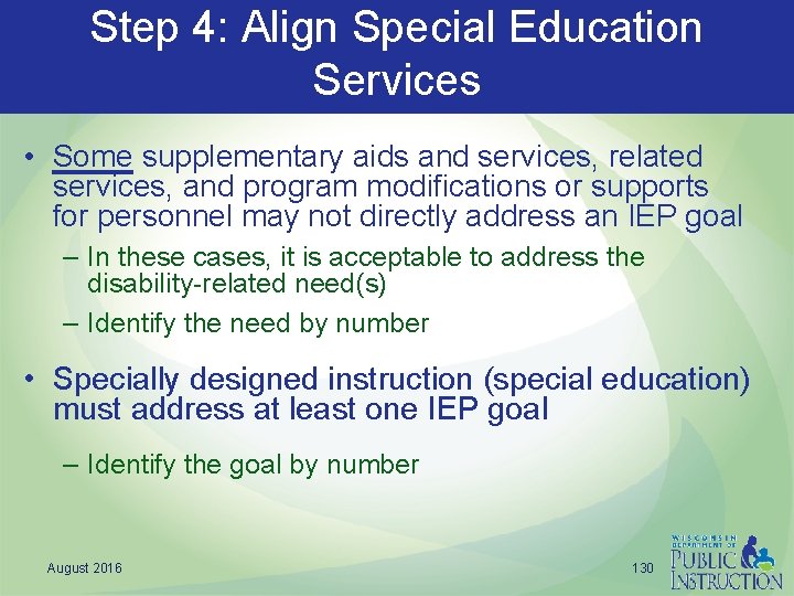 Step 4: Align Special Education Services • Some supplementary aids and services, related services,