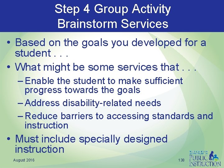 Step 4 Group Activity Brainstorm Services • Based on the goals you developed for