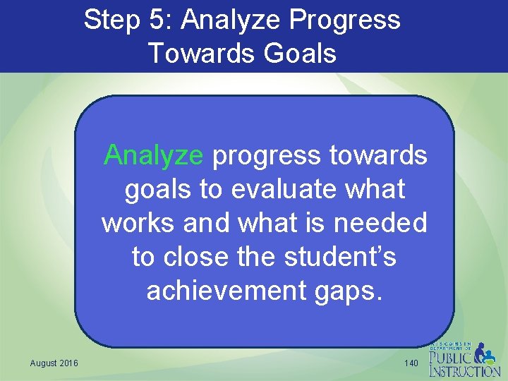 Step 5: Analyze Progress Towards Goals Analyze progress towards goals to evaluate what works