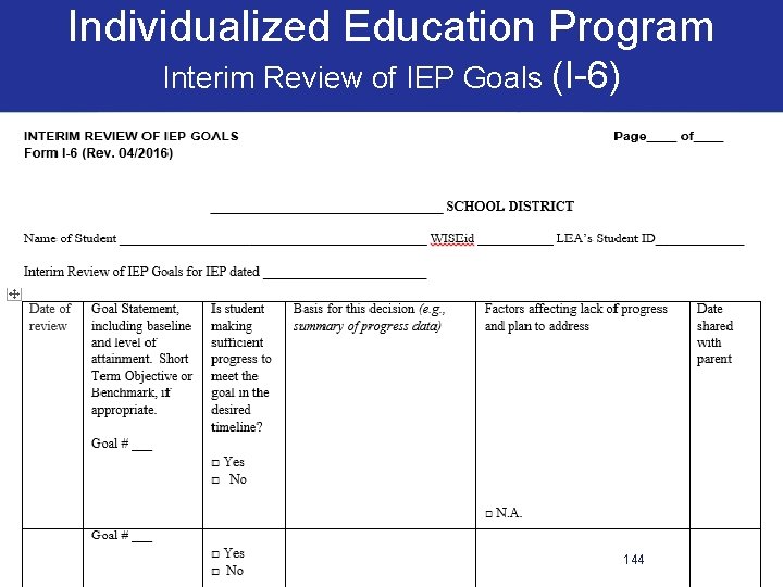 Individualized Education Program Interim Review of IEP Goals (I-6) 144 