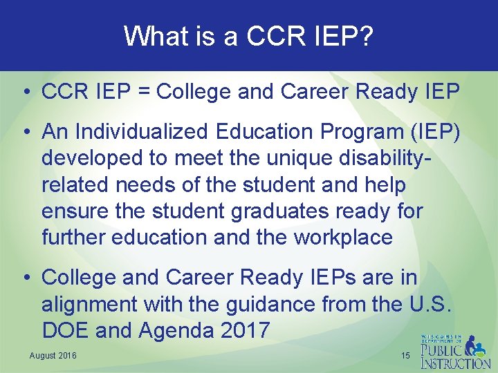 What is a CCR IEP? • CCR IEP = College and Career Ready IEP