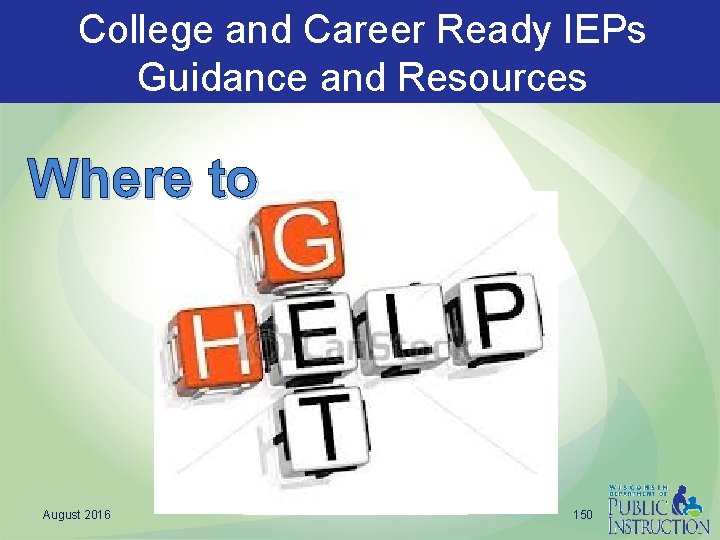 College and Career Ready IEPs Guidance and Resources Where to August 2016 150 