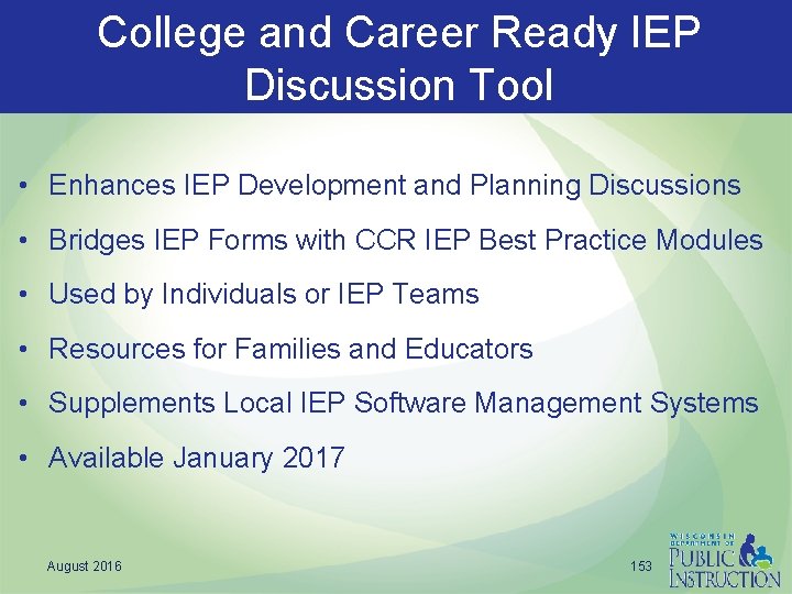 College and Career Ready IEP Discussion Tool • Enhances IEP Development and Planning Discussions