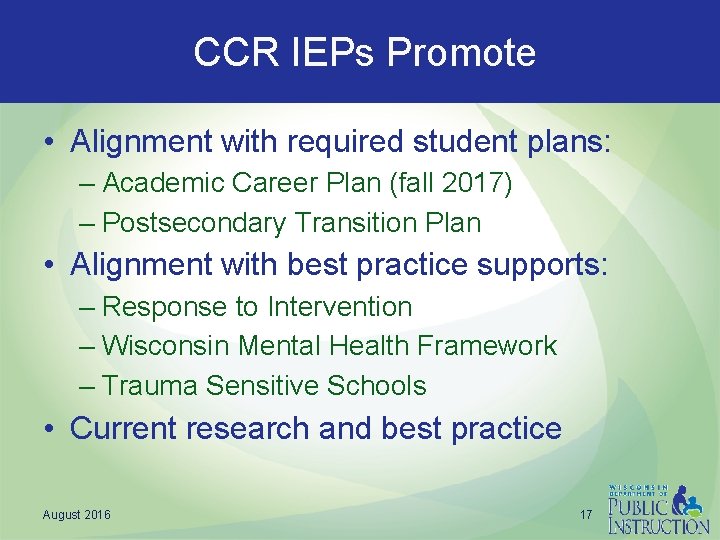  CCR IEPs Promote • Alignment with required student plans: – Academic Career Plan
