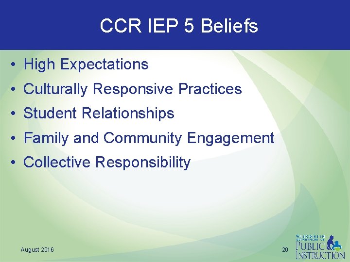  CCR IEP 5 Beliefs • High Expectations • Culturally Responsive Practices • Student