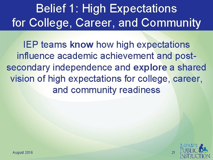 Belief 1: High Expectations for College, Career, and Community IEP teams know high expectations