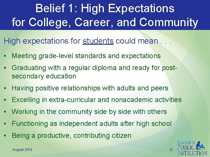Belief 1: High Expectations for College, Career, and Community High expectations for students could