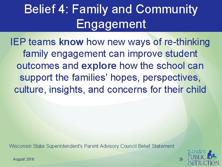 Belief 4: Family and Community Engagement IEP teams know how new ways of re-thinking