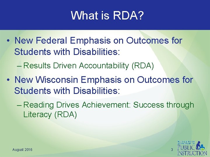  What is RDA? • New Federal Emphasis on Outcomes for Students with Disabilities: