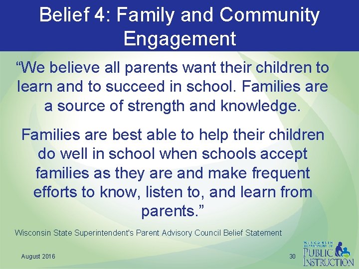 Belief 4: Family and Community Engagement “We believe all parents want their children to