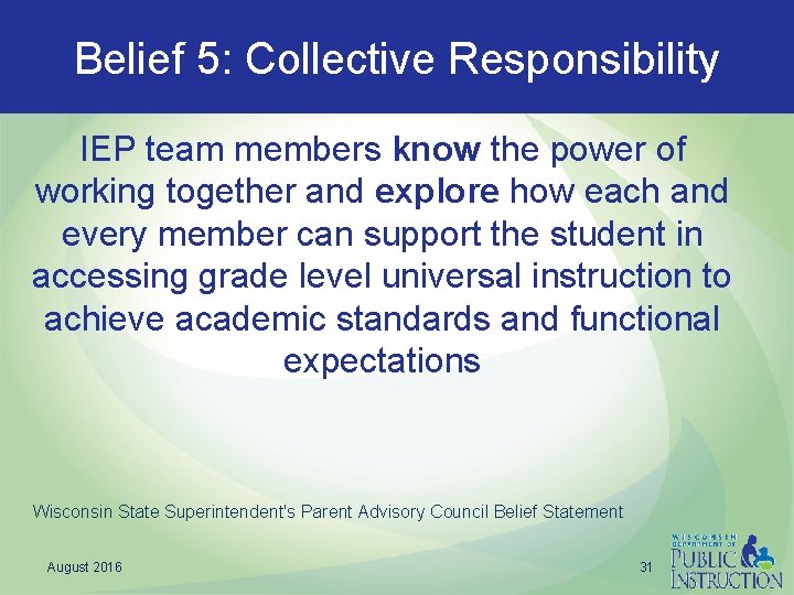 Belief 5: Collective Responsibility IEP team members know the power of working together and