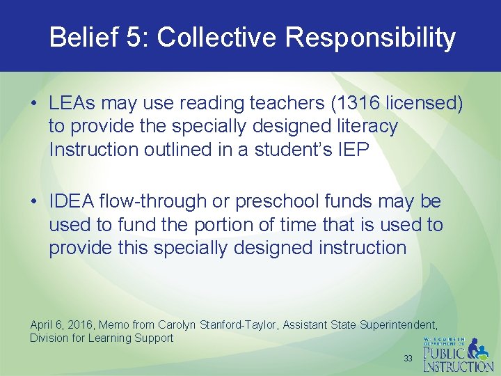 Belief 5: Collective Responsibility • LEAs may use reading teachers (1316 licensed) to provide