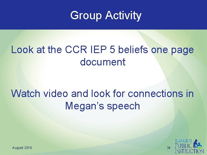 Group Activity Look at the CCR IEP 5 beliefs one page document Watch