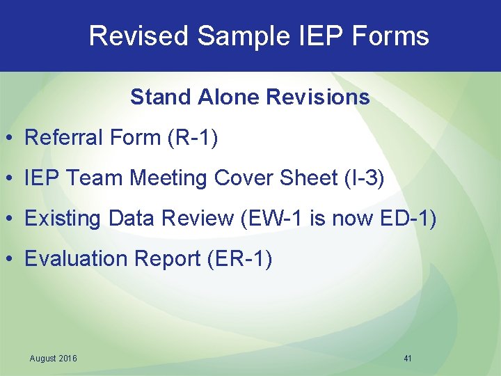 Revised Sample IEP Forms Stand Alone Revisions • Referral Form (R-1) • IEP Team