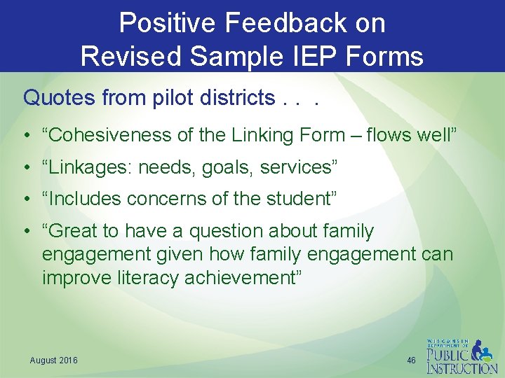 Positive Feedback on Revised Sample IEP Forms Quotes from pilot districts. . . •