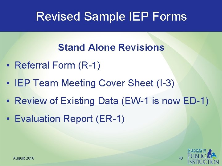 Revised Sample IEP Forms Stand Alone Revisions • Referral Form (R-1) • IEP Team