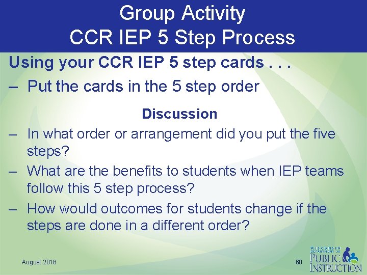 Group Activity CCR IEP 5 Step Process Using your CCR IEP 5 step cards.