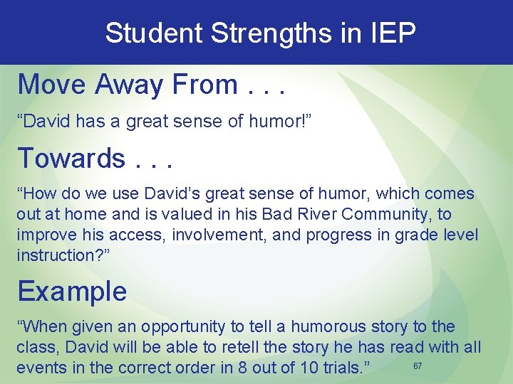  Student Strengths in IEP Move Away From. . . “David has a great