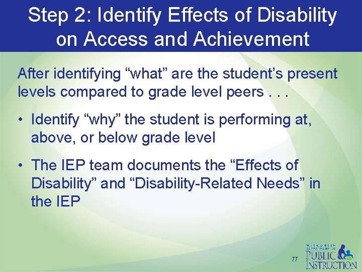 Step 2: Identify Effects of Disability on Access and Achievement After identifying “what” are