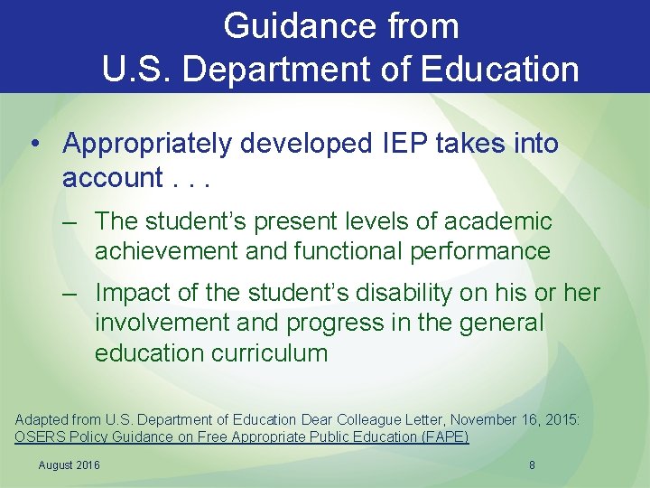 Guidance from U. S. Department of Education • Appropriately developed IEP takes into account.