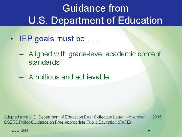 Guidance from U. S. Department of Education • IEP goals must be. . .