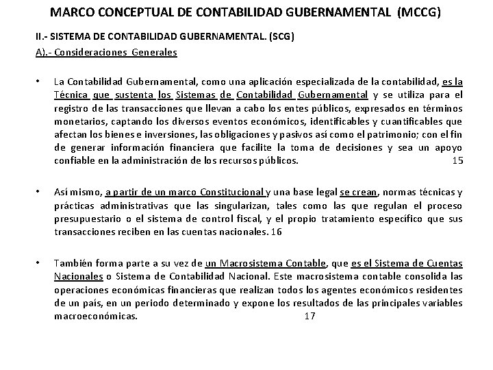 MARCO CONCEPTUAL DE CONTABILIDAD GUBERNAMENTAL (MCCG) II. - SISTEMA DE CONTABILIDAD GUBERNAMENTAL. (SCG) A).