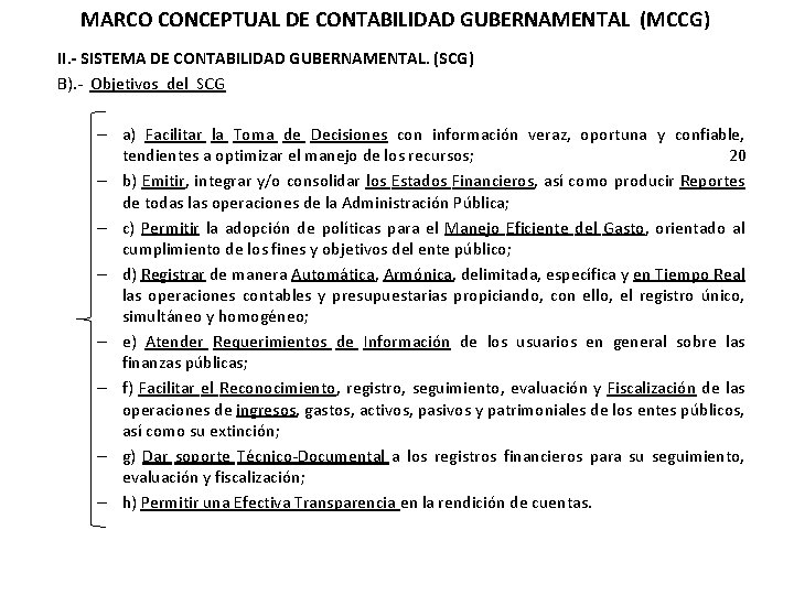 MARCO CONCEPTUAL DE CONTABILIDAD GUBERNAMENTAL (MCCG) II. - SISTEMA DE CONTABILIDAD GUBERNAMENTAL. (SCG) B).