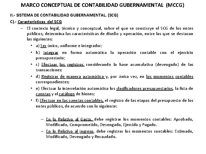 MARCO CONCEPTUAL DE CONTABILIDAD GUBERNAMENTAL (MCCG) II. - SISTEMA DE CONTABILIDAD GUBERNAMENTAL. (SCG) C).