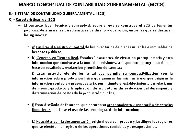 MARCO CONCEPTUAL DE CONTABILIDAD GUBERNAMENTAL (MCCG) II. - SISTEMA DE CONTABILIDAD GUBERNAMENTAL. (SCG) C).